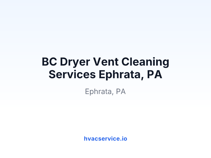 BC Dryer Vent Cleaning Services Ephrata, PA
