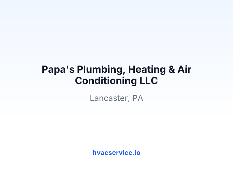 Papa's Plumbing, Heating & Air Conditioning LLC