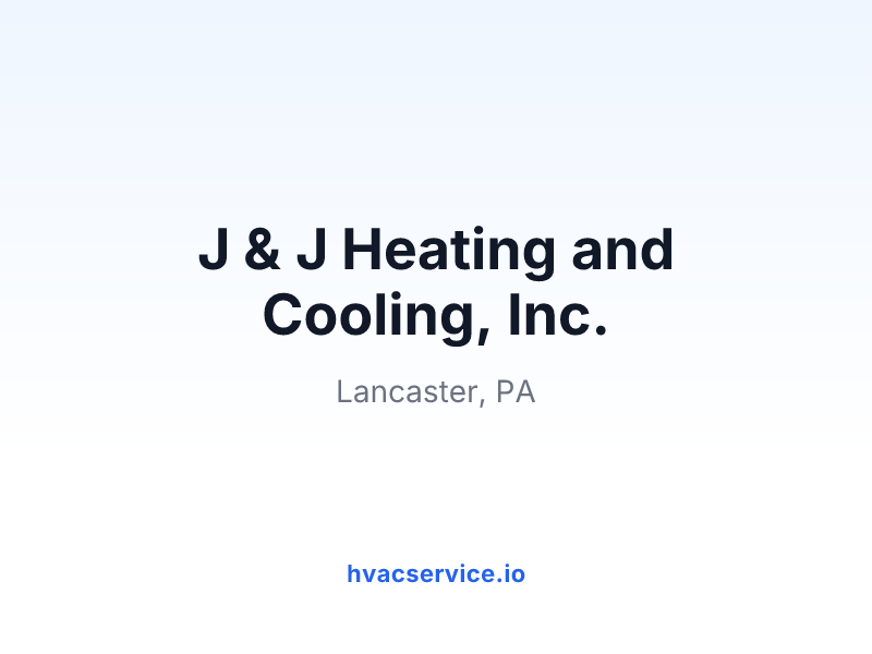J & J Heating and Cooling, Inc.