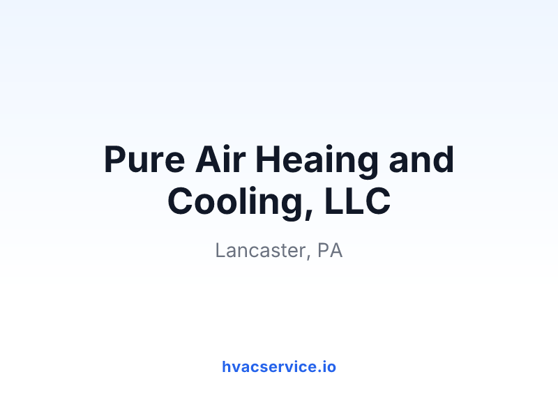Pure Air Heaing and Cooling, LLC