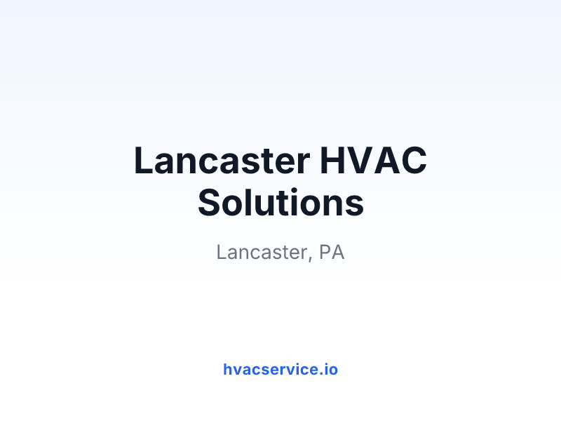 Lancaster HVAC Solutions