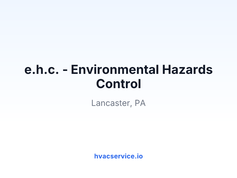 e.h.c. - Environmental Hazards Control
