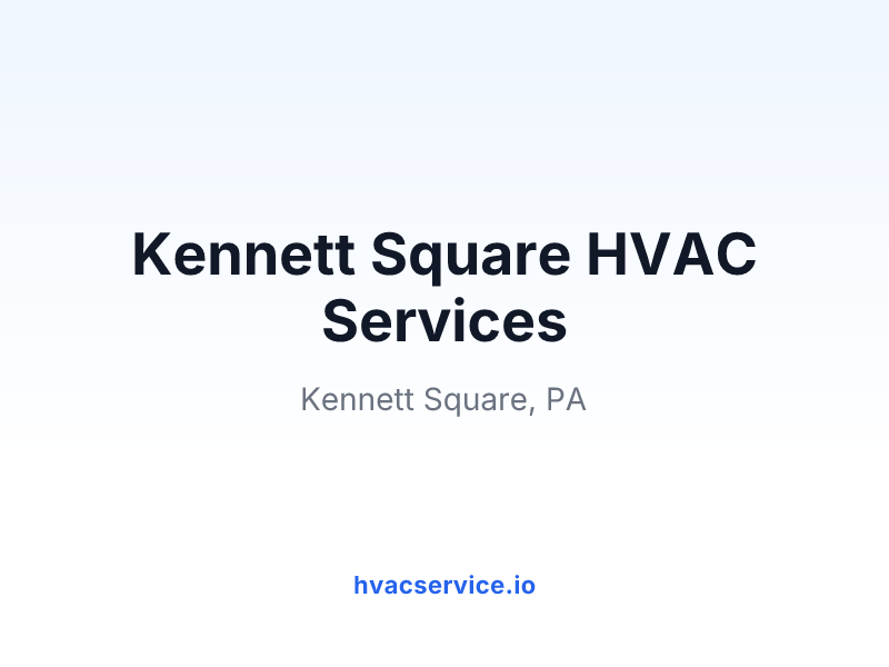 Kennett Square HVAC Services