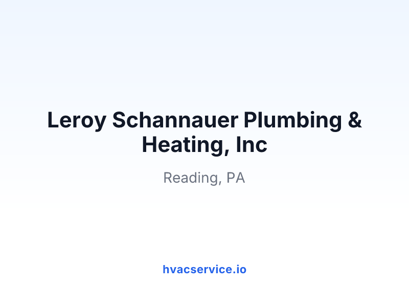 Leroy Schannauer Plumbing & Heating, Inc