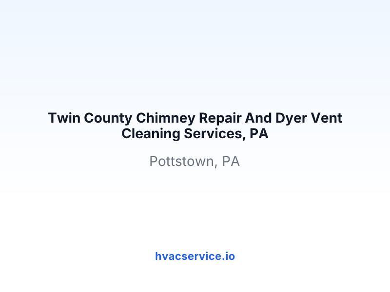 Twin County Chimney Repair And Dyer Vent Cleaning Services, PA