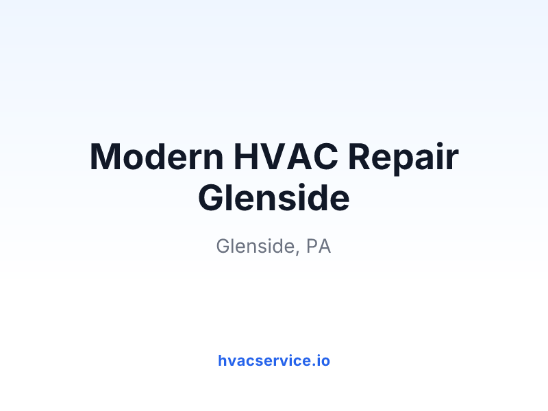 Modern HVAC Repair Glenside