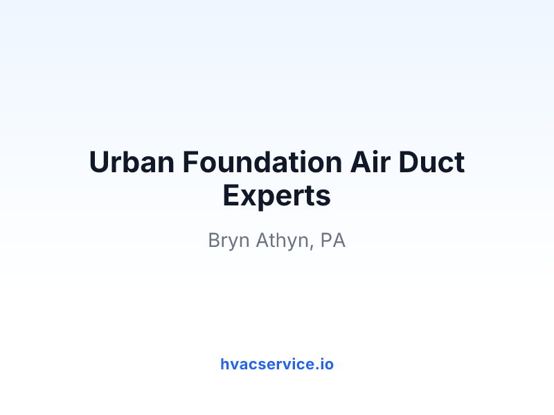 Urban Foundation Air Duct Experts