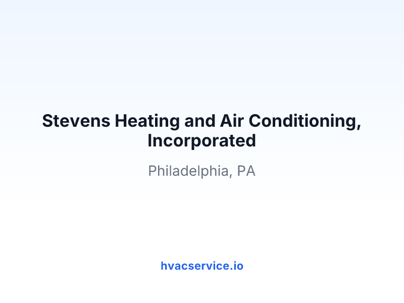 Stevens Heating and Air Conditioning, Incorporated