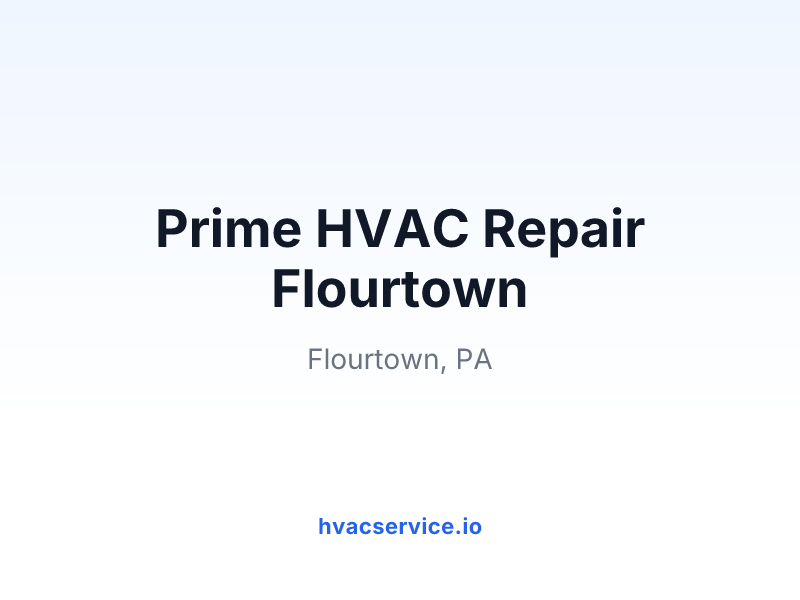 Prime HVAC Repair Flourtown