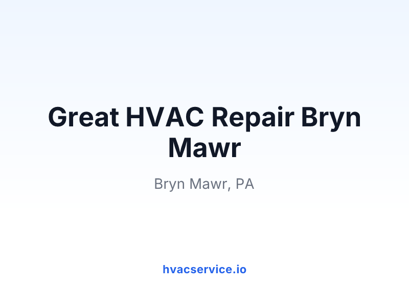 Great HVAC Repair Bryn Mawr