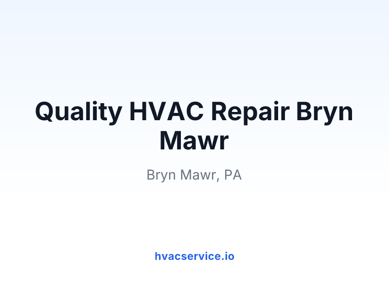 Quality HVAC Repair Bryn Mawr