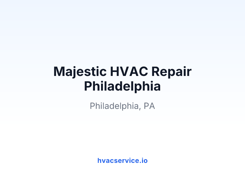 Majestic HVAC Repair Philadelphia