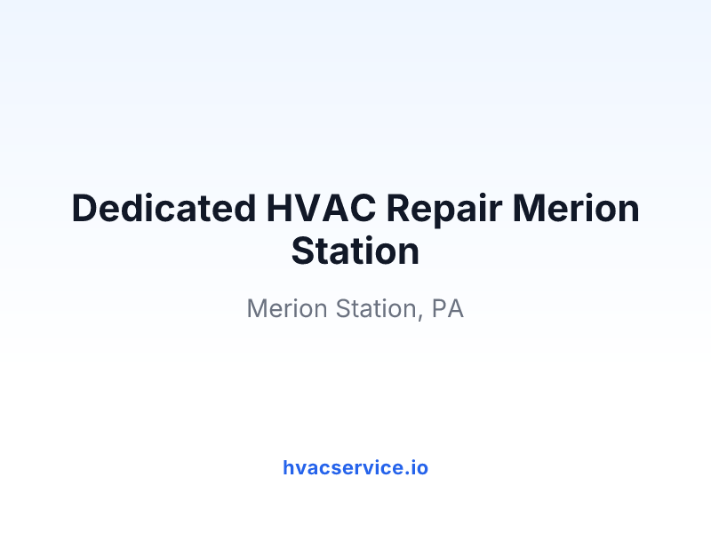 Dedicated HVAC Repair Merion Station
