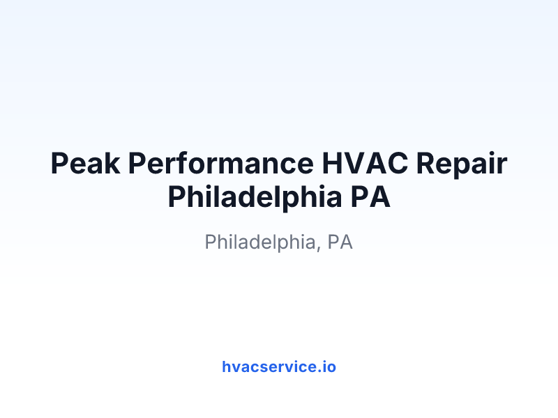 Peak Performance HVAC Repair Philadelphia PA