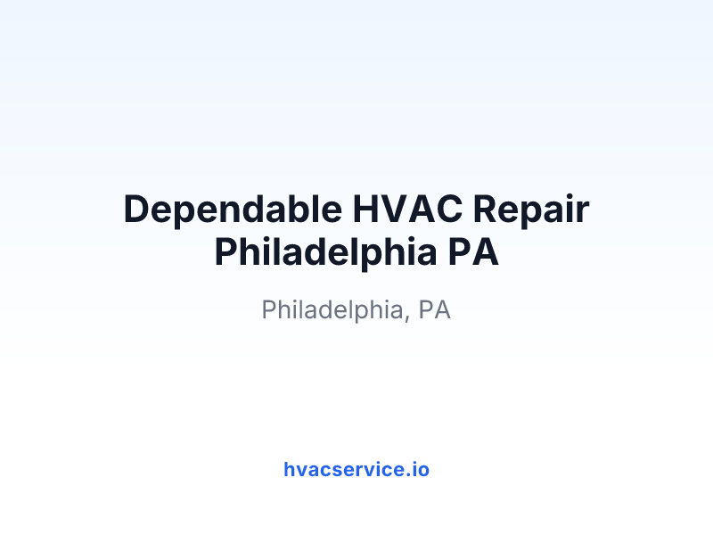 Dependable HVAC Repair Philadelphia PA