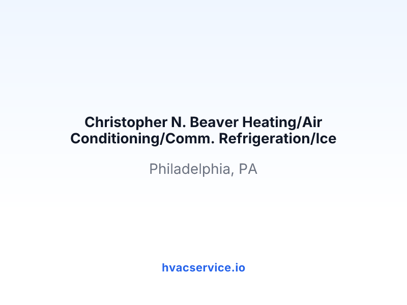 Christopher N. Beaver Heating/Air Conditioning/Comm. Refrigeration/Ice Machines