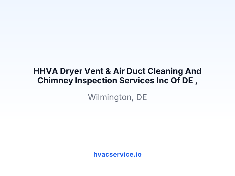 HHVA Dryer Vent & Air Duct Cleaning And Chimney Inspection Services Inc Of DE ,