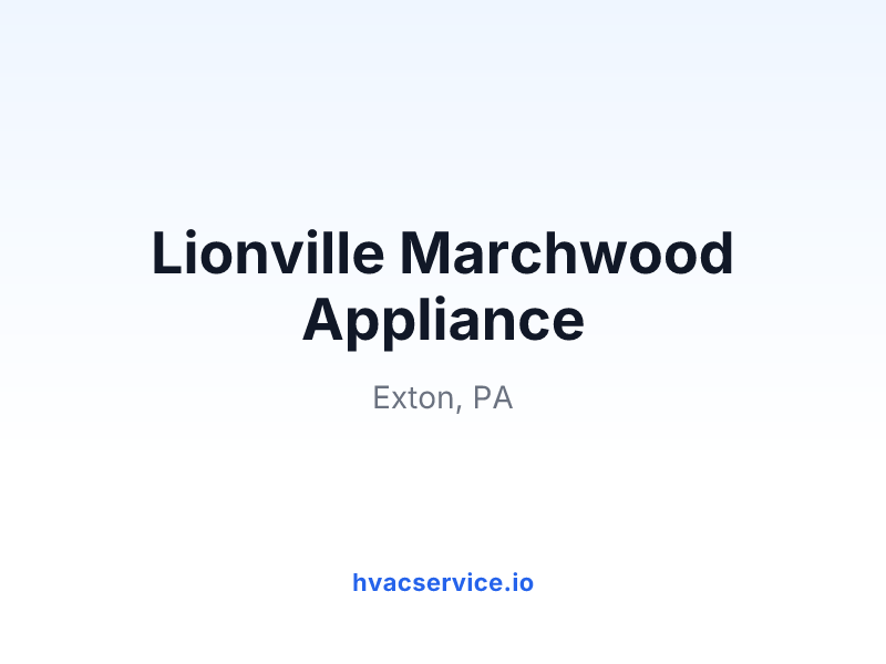 Lionville Marchwood Appliance