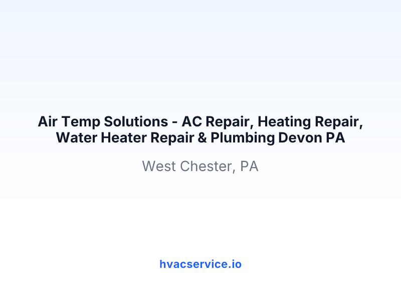Air Temp Solutions - AC Repair, Heating Repair, Water Heater Repair & Plumbing Devon PA