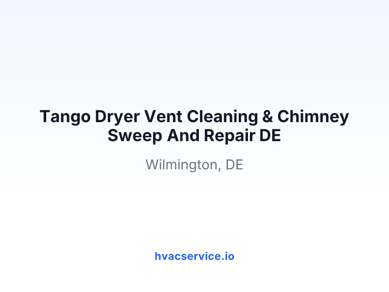 Tango Dryer Vent Cleaning & Chimney Sweep And Repair DE