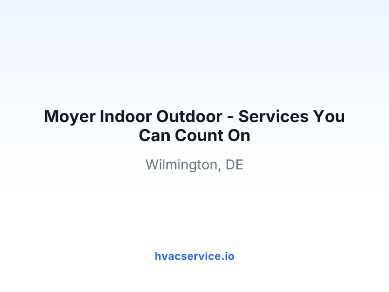 Moyer Indoor Outdoor - Services You Can Count On