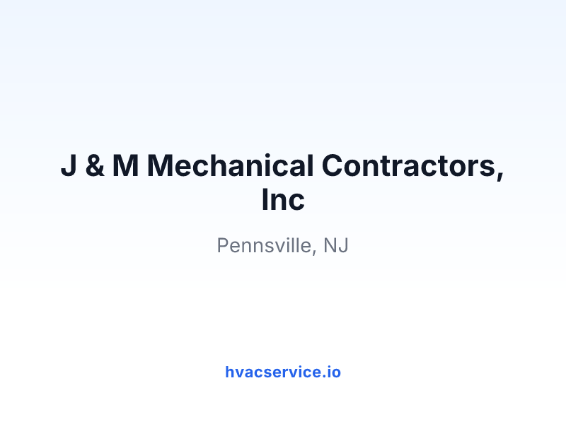 J & M Mechanical Contractors, Inc