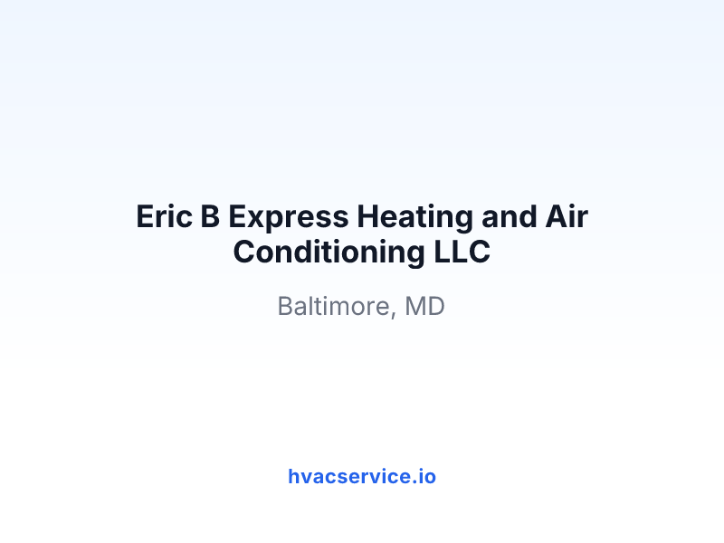 Eric B Express Heating and Air Conditioning LLC