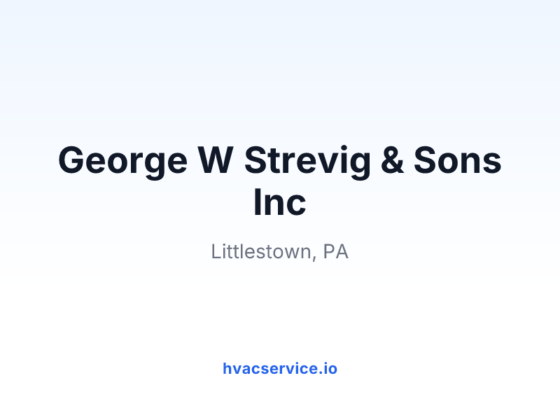 George W Strevig & Sons Inc