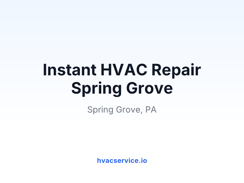 Instant HVAC Repair Spring Grove