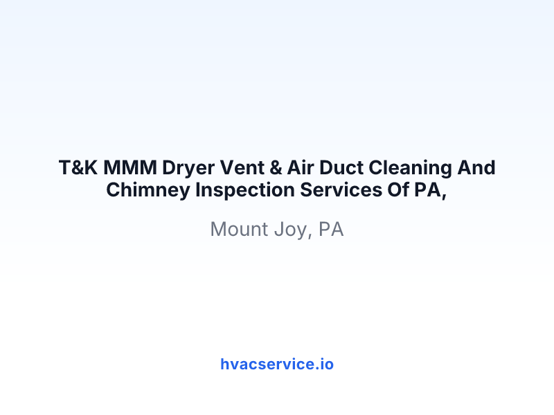 T&K MMM Dryer Vent & Air Duct Cleaning And Chimney Inspection Services Of PA,