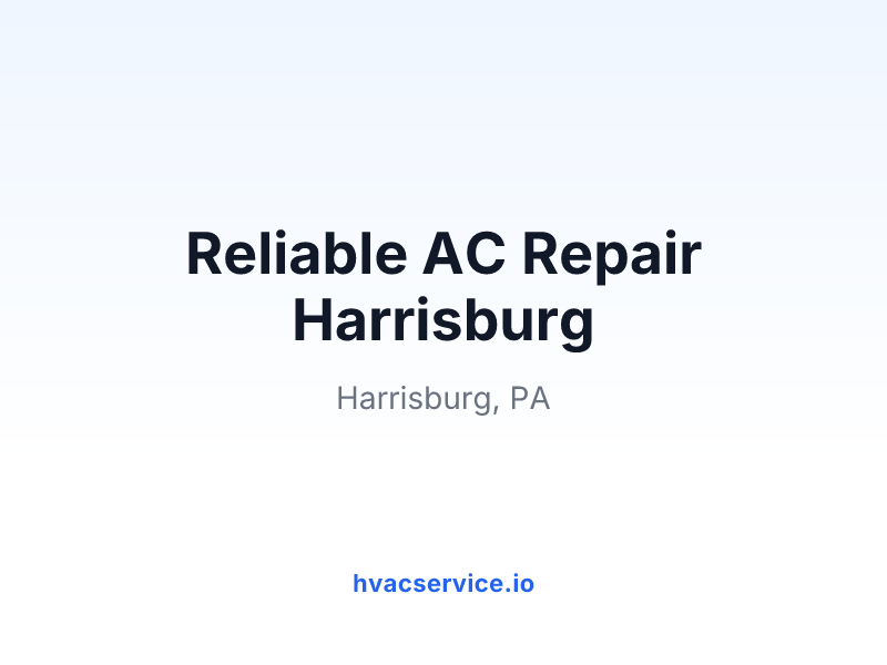 Reliable AC Repair Harrisburg