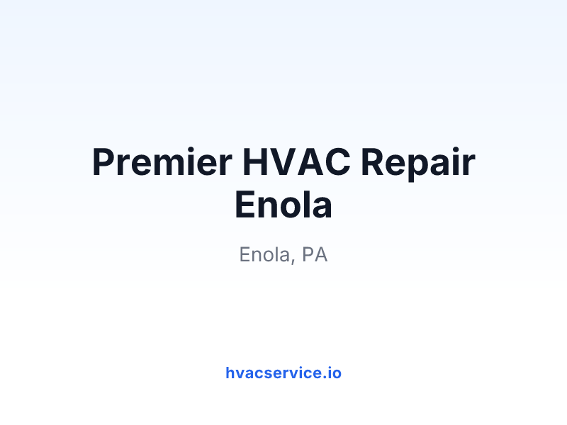 Premier HVAC Repair Enola