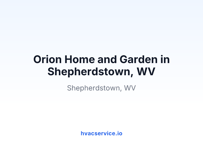 Orion Home and Garden in Shepherdstown, WV