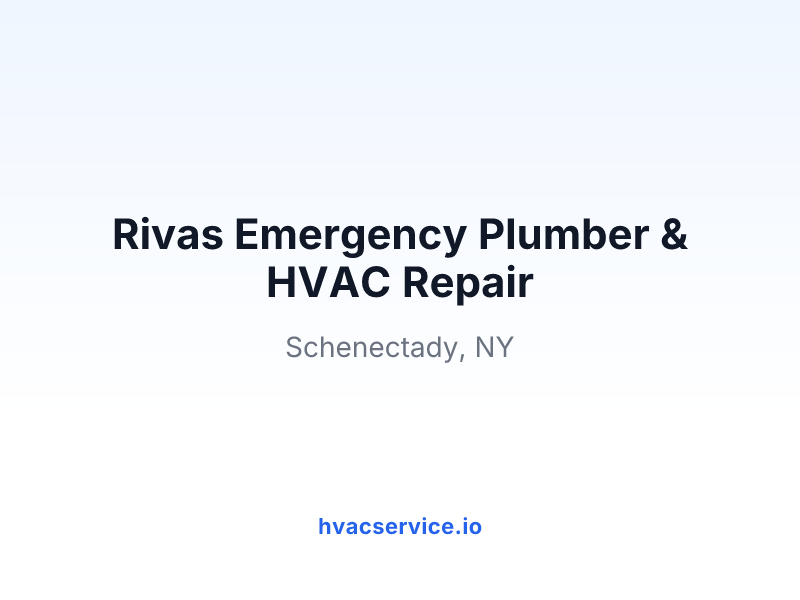 Rivas Emergency Plumber & HVAC Repair