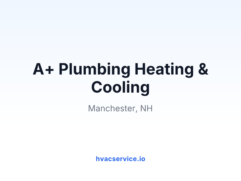 A+ Plumbing Heating & Cooling