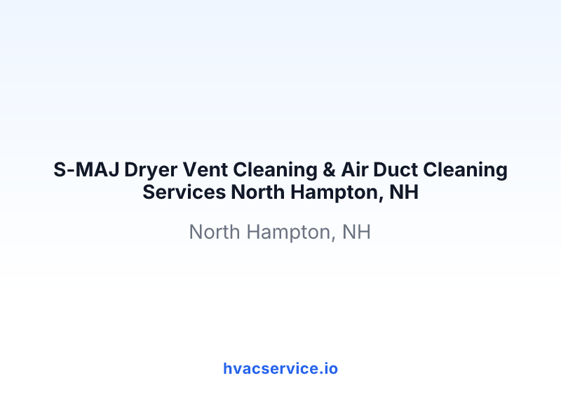 S-MAJ Dryer Vent Cleaning & Air Duct Cleaning Services North Hampton, NH