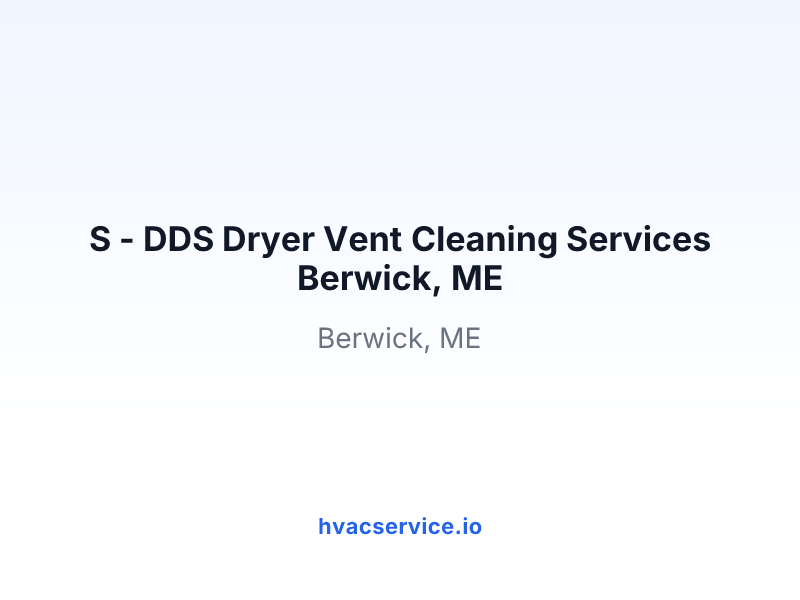 S - DDS Dryer Vent Cleaning Services Berwick, ME