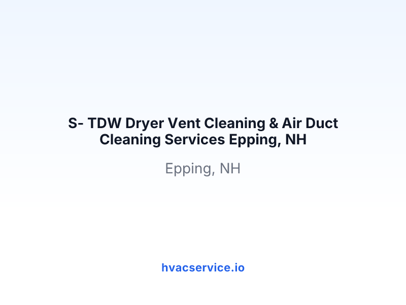 S- TDW Dryer Vent Cleaning & Air Duct Cleaning Services Epping, NH