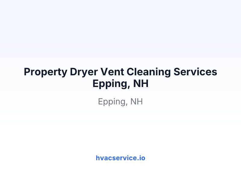 Property Dryer Vent Cleaning Services Epping, NH