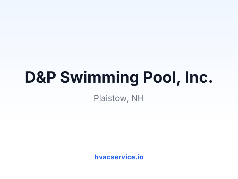 D&P Swimming Pool, Inc.