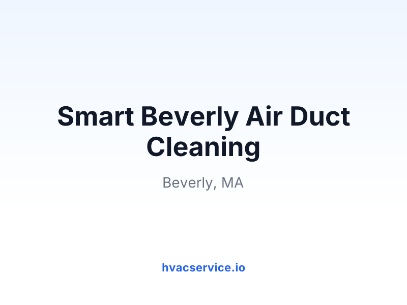 Smart Beverly Air Duct Cleaning