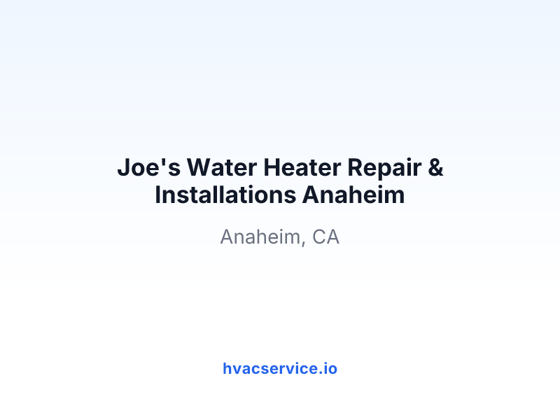 Joe's Water Heater Repair & Installations Anaheim