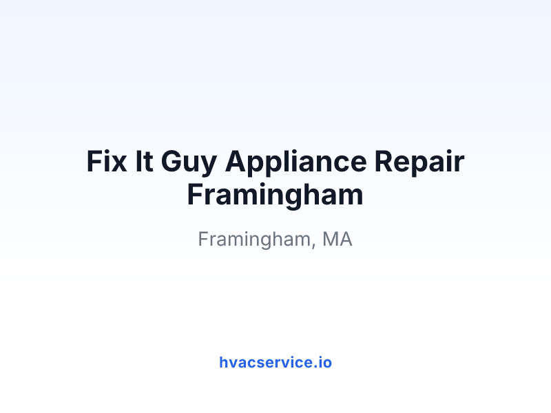 Fix It Guy Appliance Repair Framingham