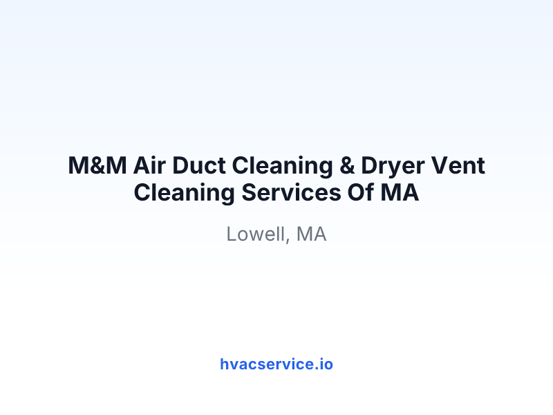 M&M Air Duct Cleaning & Dryer Vent Cleaning Services Of MA