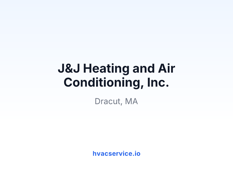 J&J Heating and Air Conditioning, Inc.