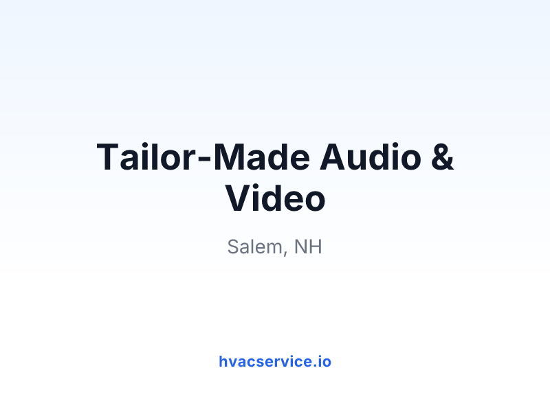 Tailor-Made Audio & Video