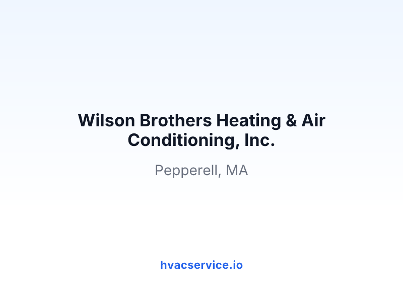 Wilson Brothers Heating & Air Conditioning, Inc.