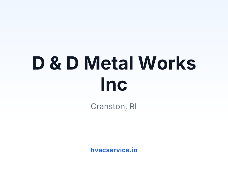 D & D Metal Works Inc