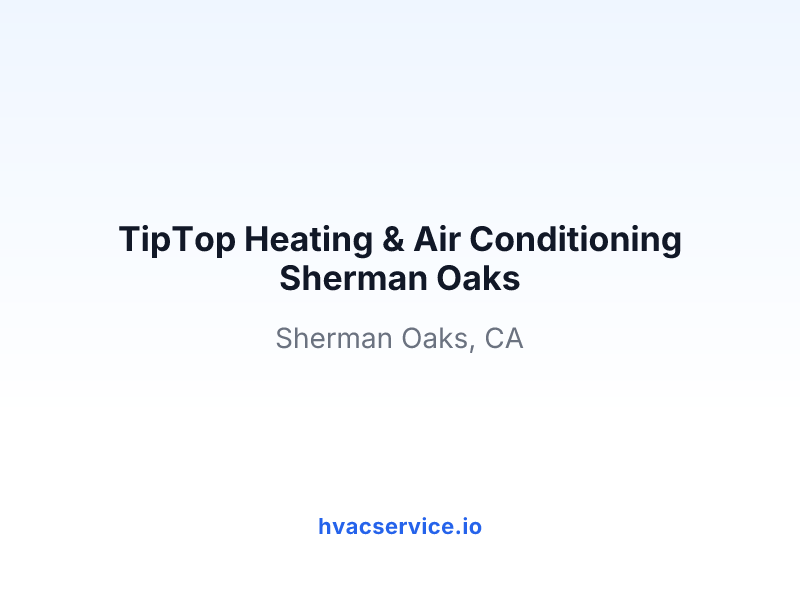 TipTop Heating & Air Conditioning Sherman Oaks