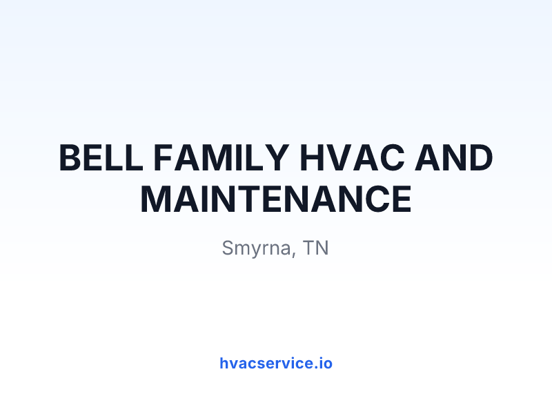 BELL FAMILY HVAC AND MAINTENANCE
